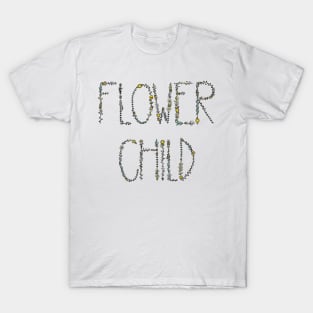 Flower Child Written With Wildflowers T-Shirt